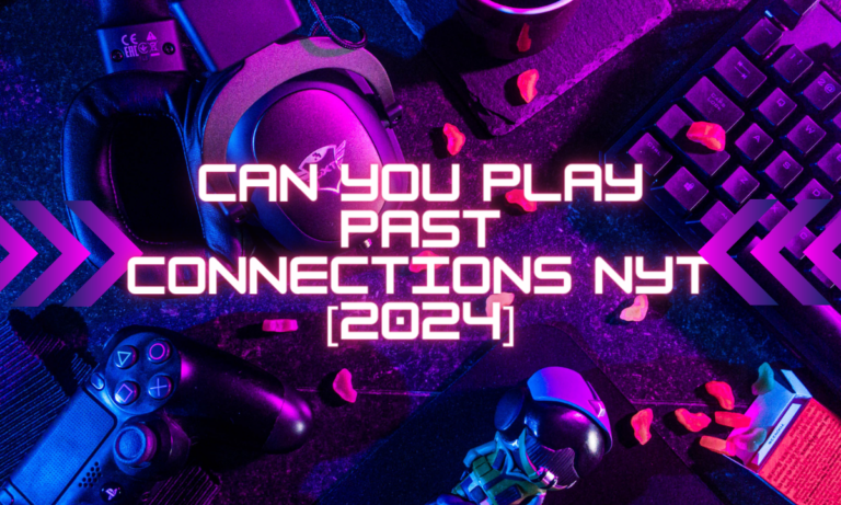 can you play past connections nyt ?[2024]