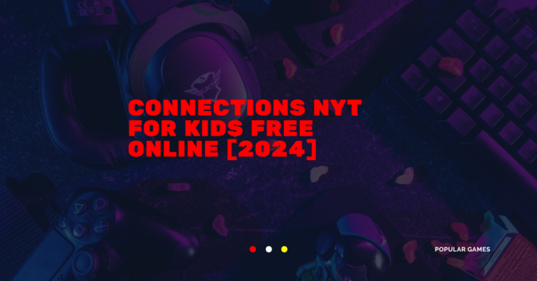 Connections NYT for Kids Free Online [2024]