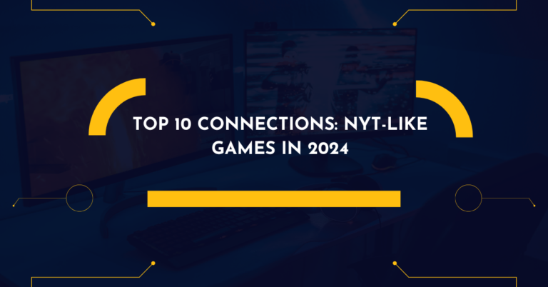 Top 10 Connections: NYT-like Games in 2024