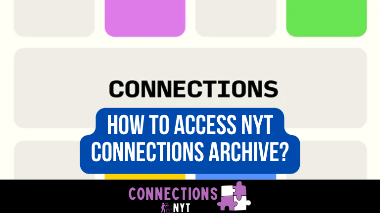 Access NYT Connections Archive