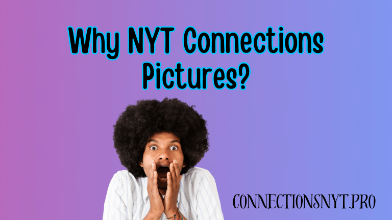 Why NYT Connections Pictures