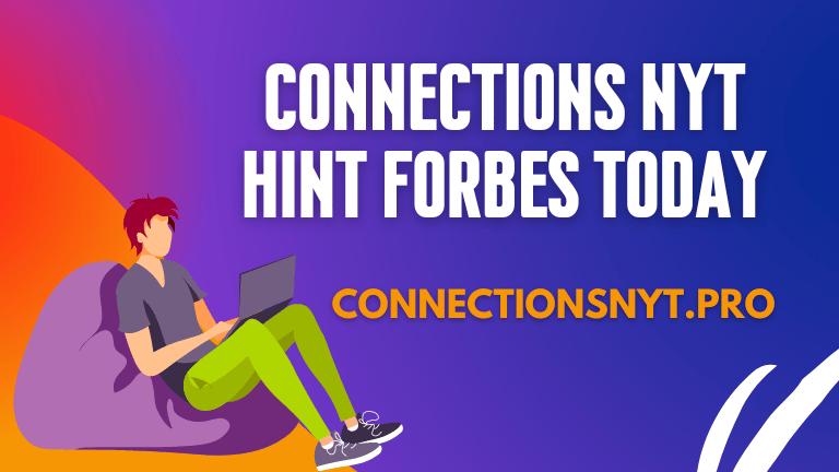 Connections NYT Hint Forbes Today