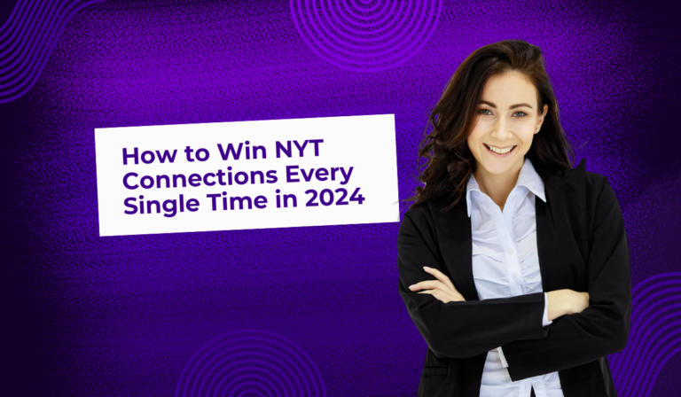 How to Win NYT Connections Every Single Time in 2024