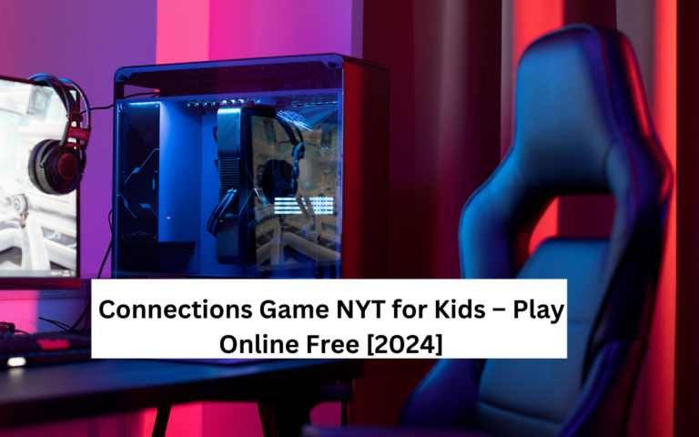 Connections Game NYT for Kids – Play Online Free [2024]