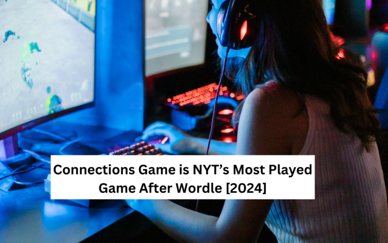 Connections Game is NYT’s Most Played Game After Wordle [2024]