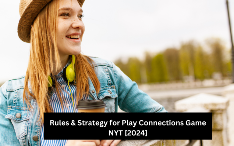 Rules & Strategy for Play Connections Game NYT [2024]