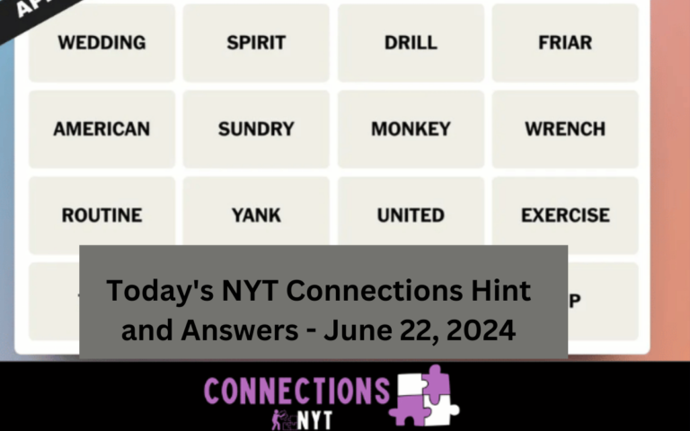 Today’s NYT Connections Hint and Answers – June 22, 2024