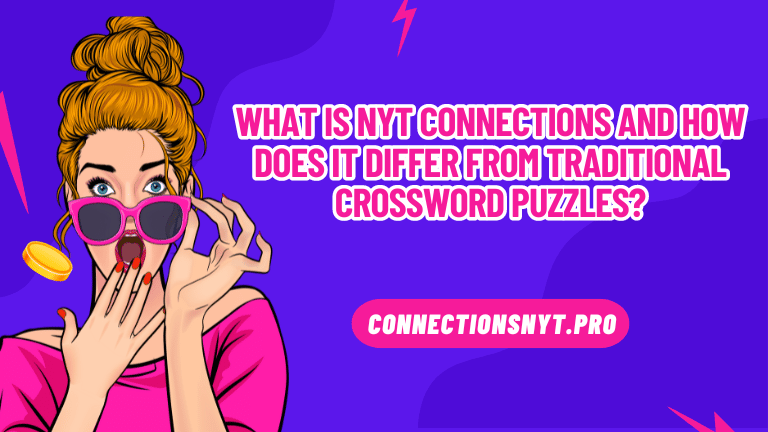 NYT Connections and how does it differ from traditional crossword puzzles