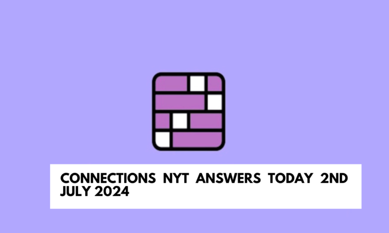 Connections NYT Answers Today 2nd July 2024